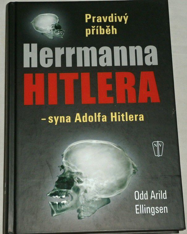 Ellingsen Odd Arild - Pravdivý příběh Herrmanna Hitlera, syna Adolfa Hitlera