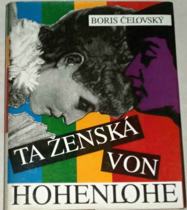 Čelovský Boris - Ta ženská von Hohenlohe
