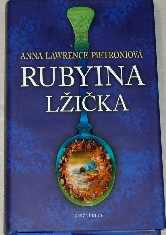 Pietroniová Anna Lawrence - Rubyina lžička