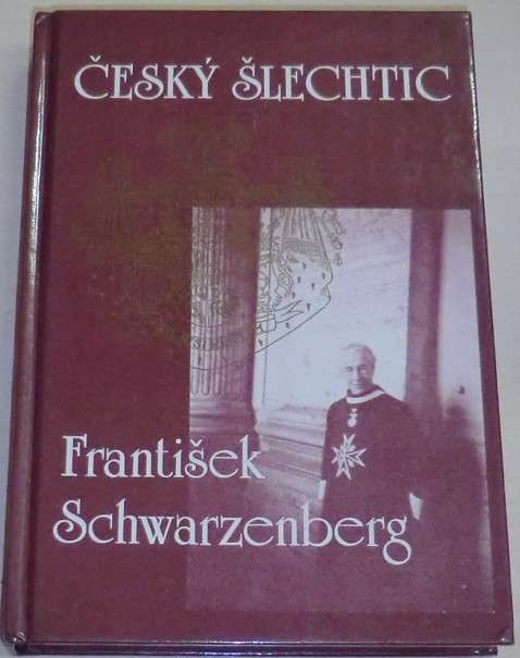 Škutina Vladimír - Český šlechtic František Schwarzenberg