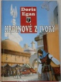Egan Doris - Hrdinové z Ivory