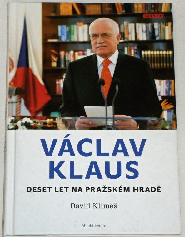 Klimeč David - Václav Klaus: Deset let na pražském hradě