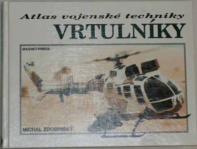 Zdobinský Michal - Atlas vojenské techniky: Vrtulníky