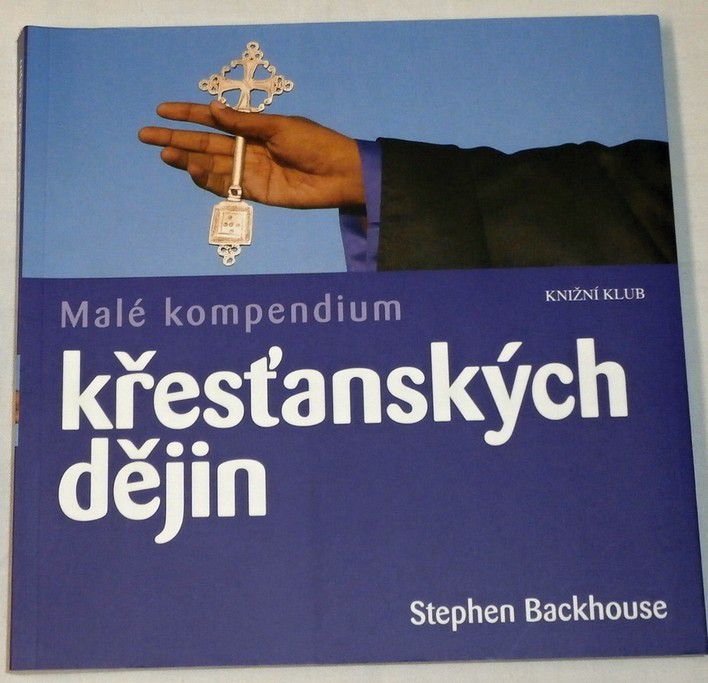Backhouse Stephen - Malé kompendium křesťanských dějin