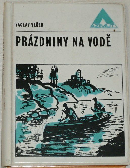 Vlček Václav - Prázdniny na vodě