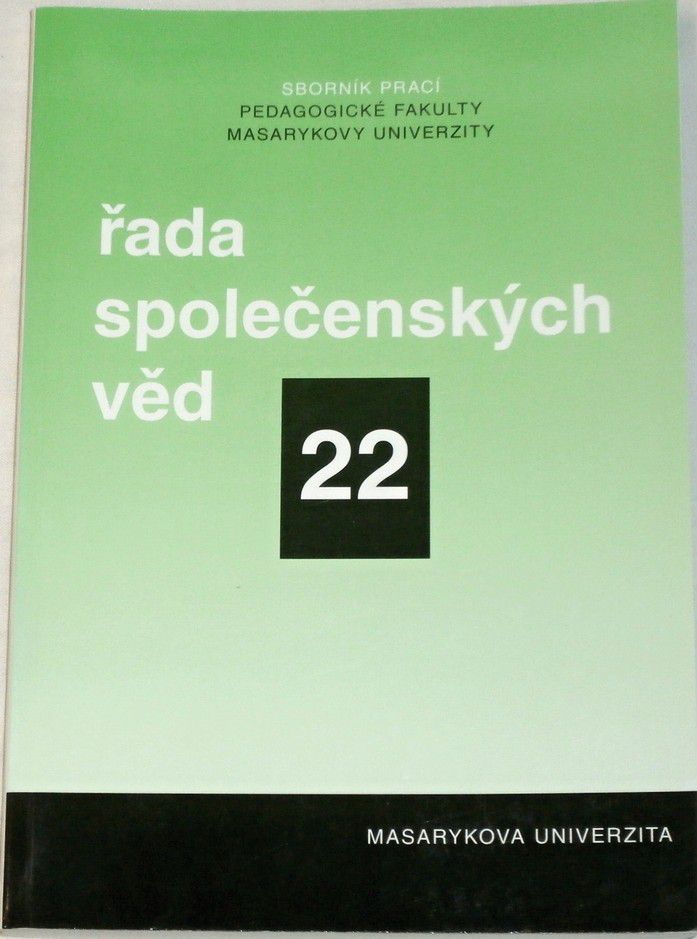 Sborník prací Pedagogické fakulty Masarykovy univerzity - Řada společenských věd č. 22