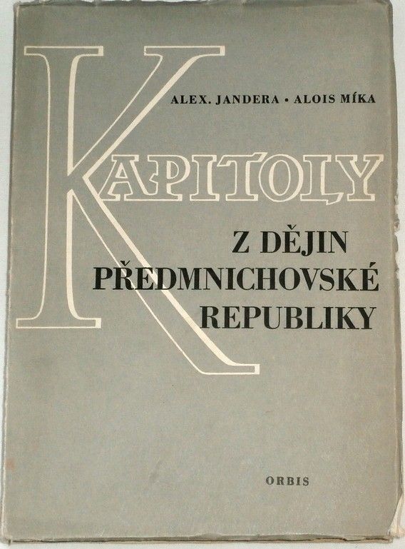 Jandera A., Míka A. - Kapitoly z dějin předmnichovské republiky