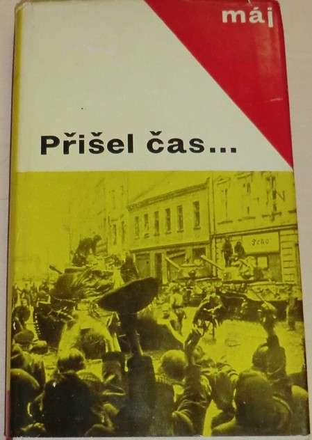 Přišel čas - léta okupace a osvobození v české poezii