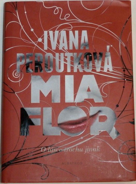 Peroutková Ivana - Mia Flor: O lásce trochu jinak