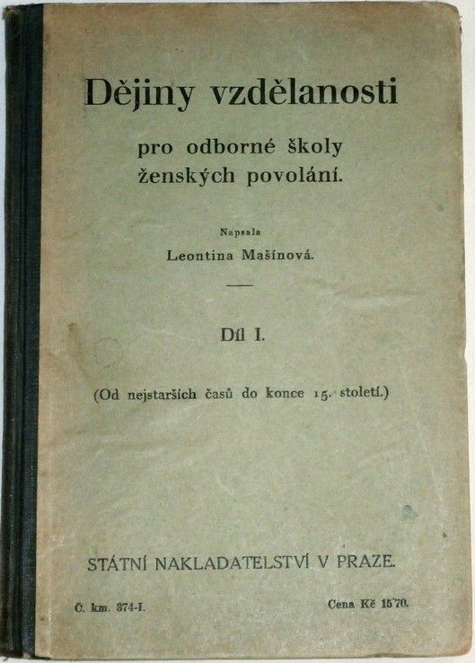 Mašínová Leontina - Dějiny vzdělanosti pro odborné školy ženských povolání I. díl