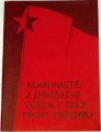 Žižka, Novotná - Komunisté z družstva Včela v boji proti fašismu 1938 -1945