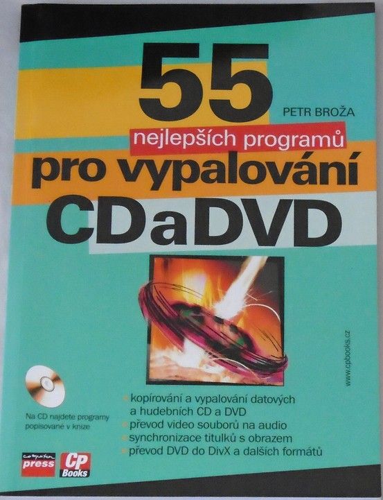 Broža Petr - 55 nejlepších programů pro vypalování CD a DVD