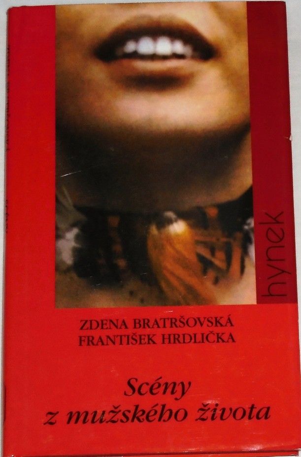Bratršovská Zdena, Hrdlička František - Scény z mužského života