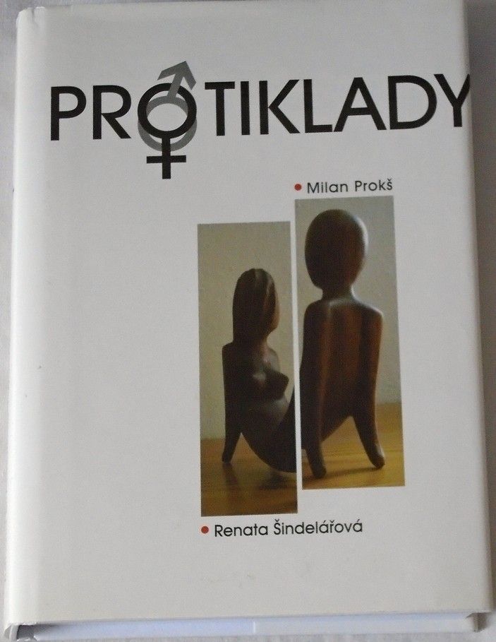 Prokš Milan, Šindelářová Renata - Protiklady