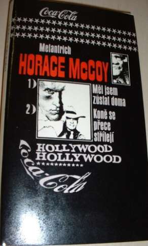 McCoy Horace - Měl jsem zůstat doma, Koně se přece střílejí