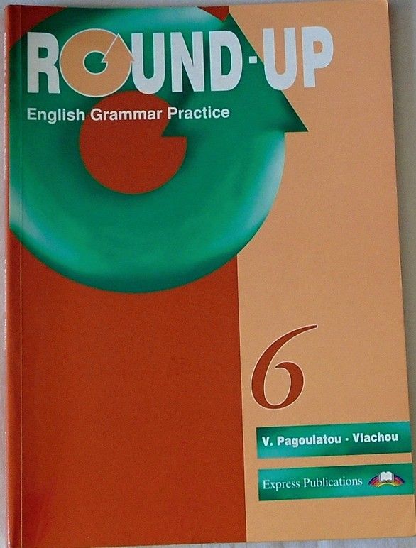 Pagoulatou-Vlachou V. - Round-Up 6: English Grammar Practice