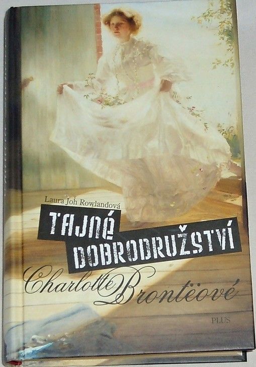 Rowlandová Laura Joh - Tajná dobrodružství Charlotte Brontëové