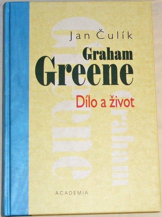 Čulík Jan - Graham Greene: Dílo a život