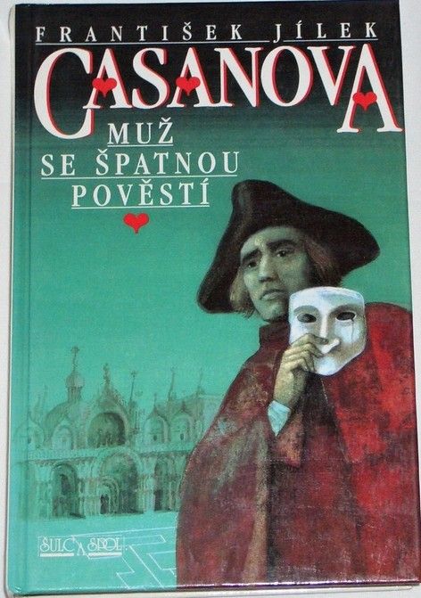 Jílek František - Casanova: Muž se špatnou pověstí