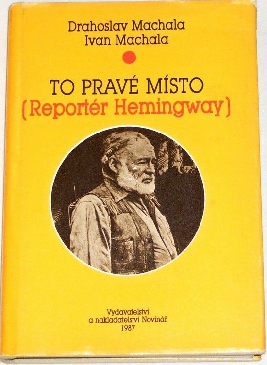 Machala Drahoslav a Ivan - To pravé místo (Reportér Hemingway)