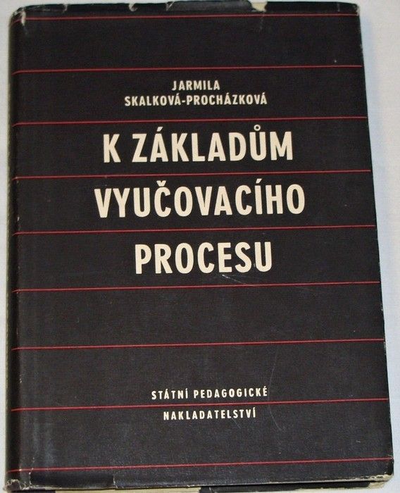 Skalková-Procházková Jarmila - K základům vyučovacího procesu