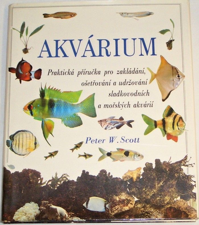Scott Peter W. - Akvárium - praktická příručka