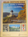 Velká cestovní kniha: Hrady, zámky a kláštery Česká republika