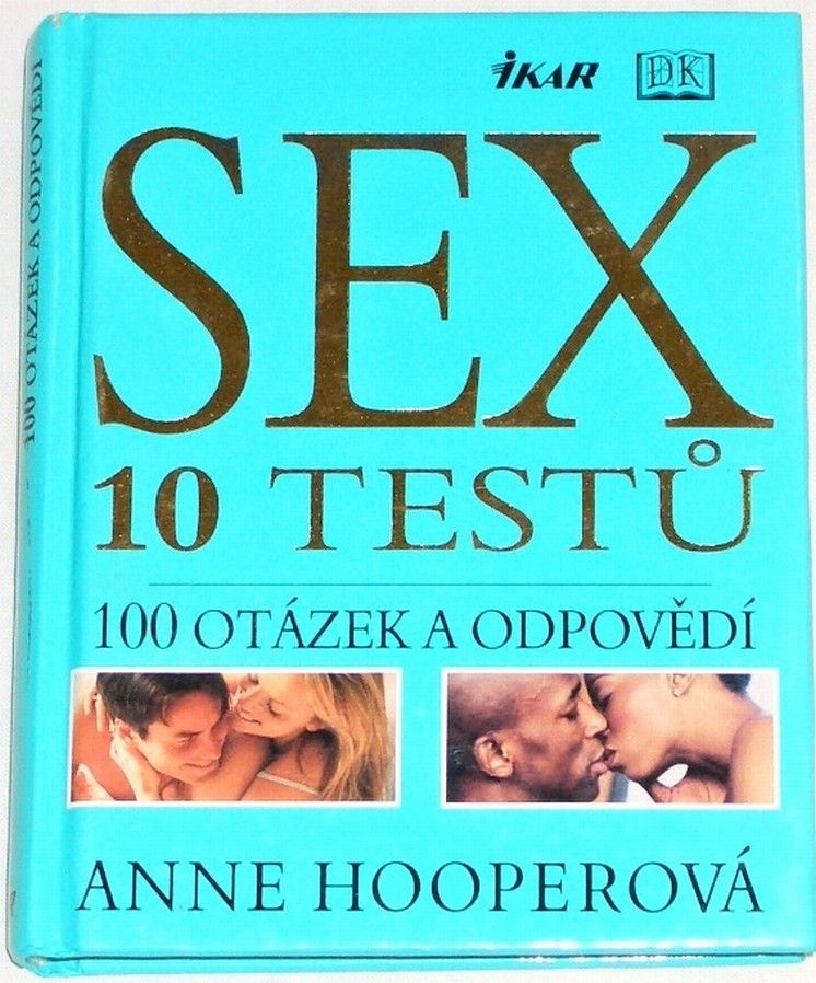 Hooperová Anne - Sex: 10 testů, 100 otázek a odpovědí