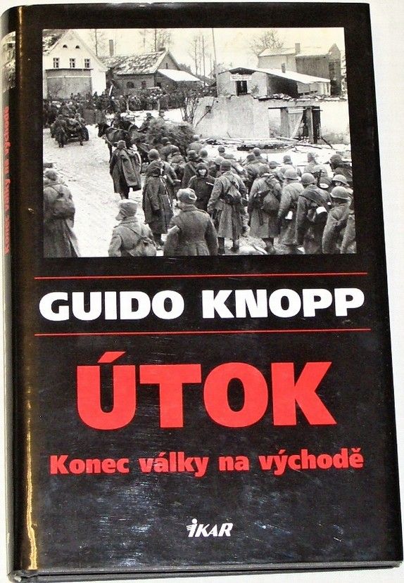 Knopp Guido - Útok: Konec války na východě
