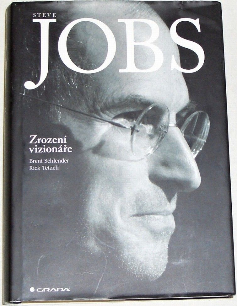 Schůlender Brent, Tetzeli Rick - Steve Jobs: Zrození vizionáře