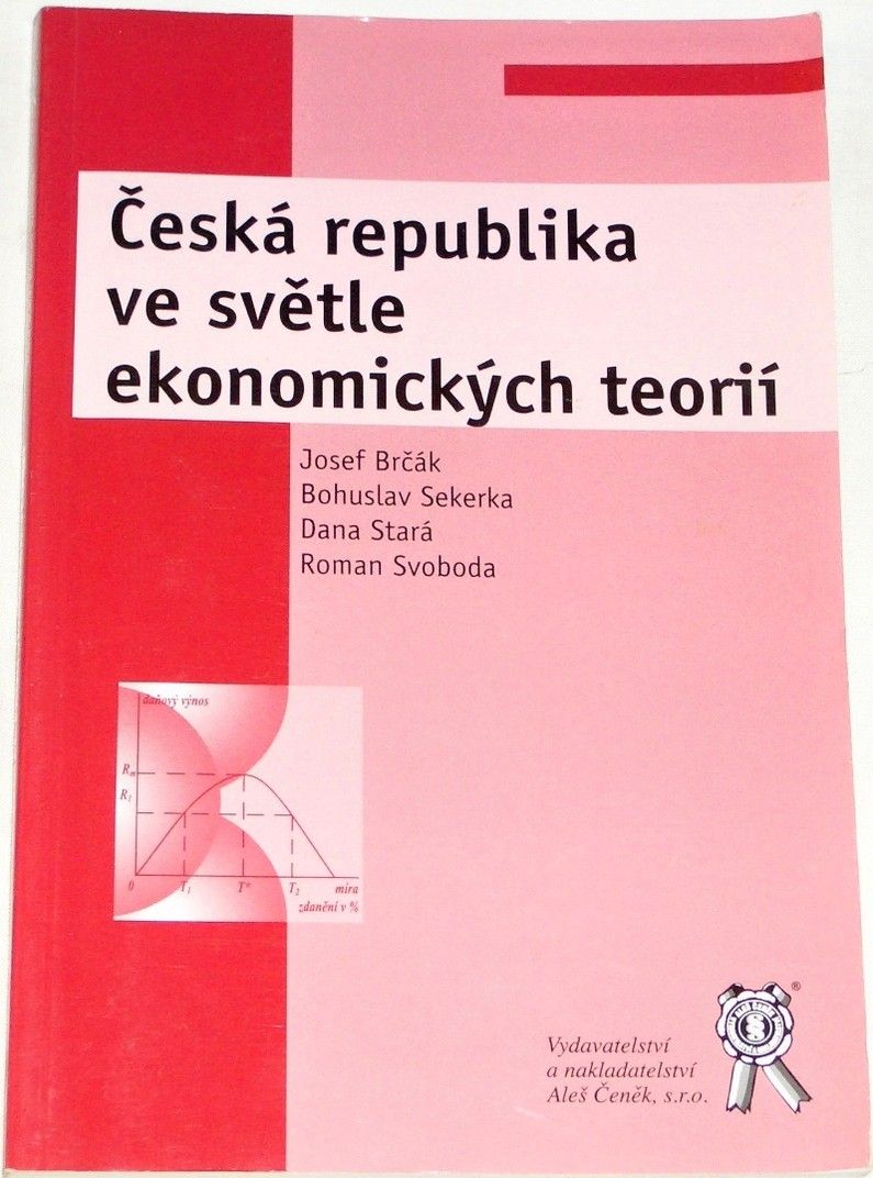 Brčák Josef, Sekerka Bohuslkav - Česká republika ve světle ekonomických teorií