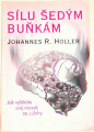 Holler Johannes R. - Sílu šedým buňkám