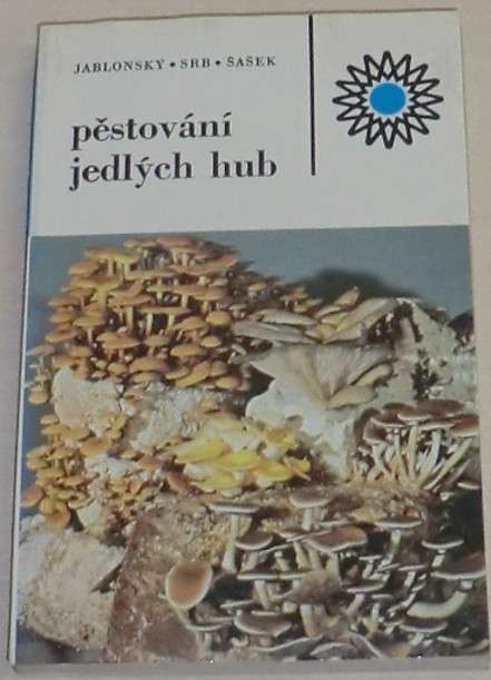 Jablonský, Srb, Šašek - Pěstování jedlých hub