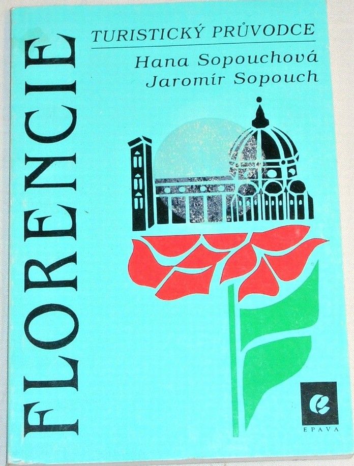 Sopouchová H., Sopouch J. - Florencie (Turistický průvodce)