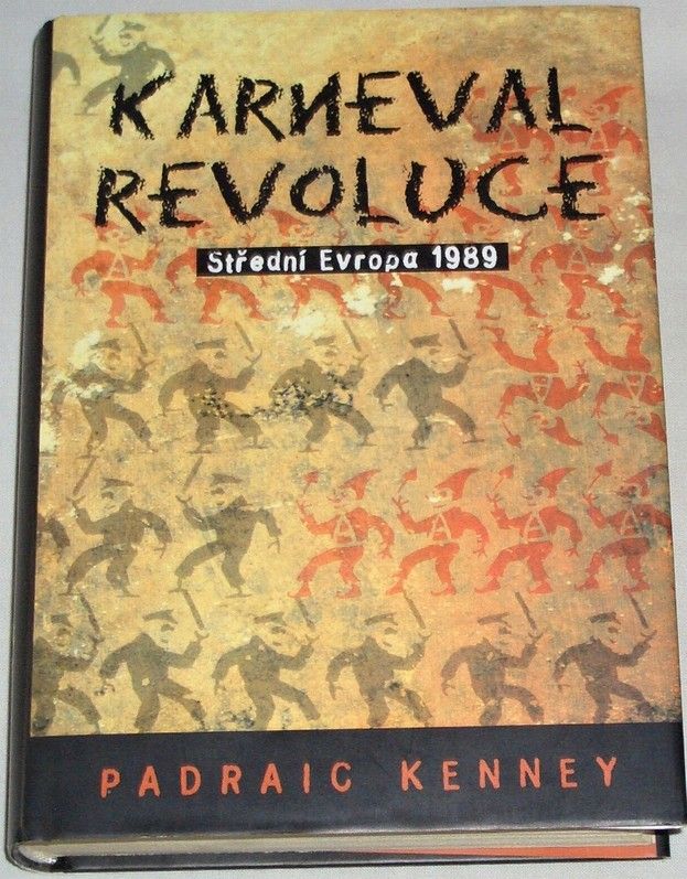 Kenney Padraic - Karneval revoluce (Střední Evropa 1989)