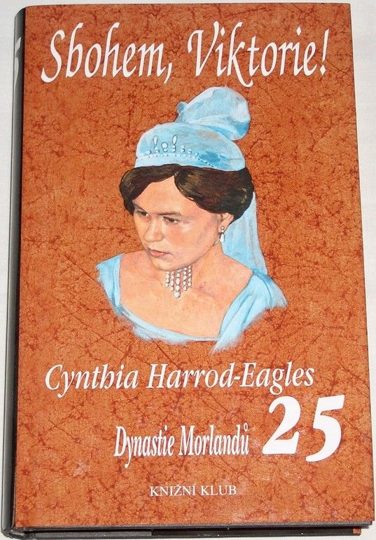 Harrod-Eagles Cynthia - Dynastie Morlandů 25:  Sbohem, Viktorie! 