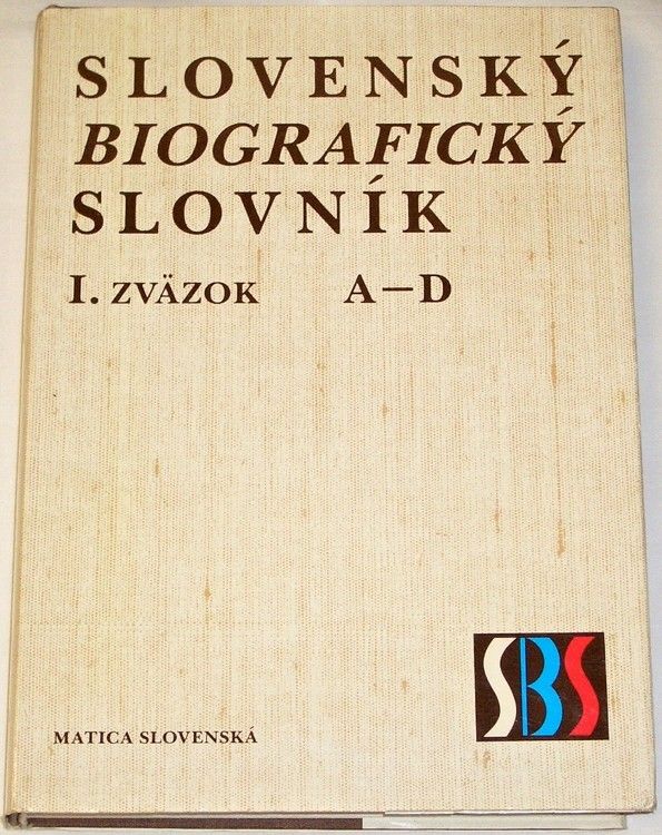 Slovenský biografický slovník (r. 833 - 1990) I. zväzok A - D