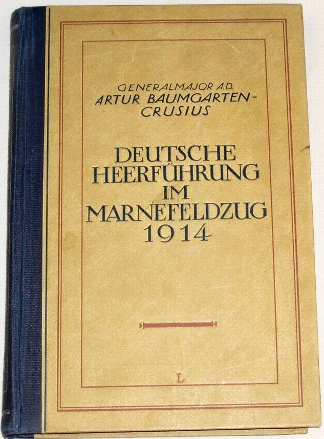 Artur Baumgarten-Crusius - Deutsche Heerführung im Marnefeldzug 1914