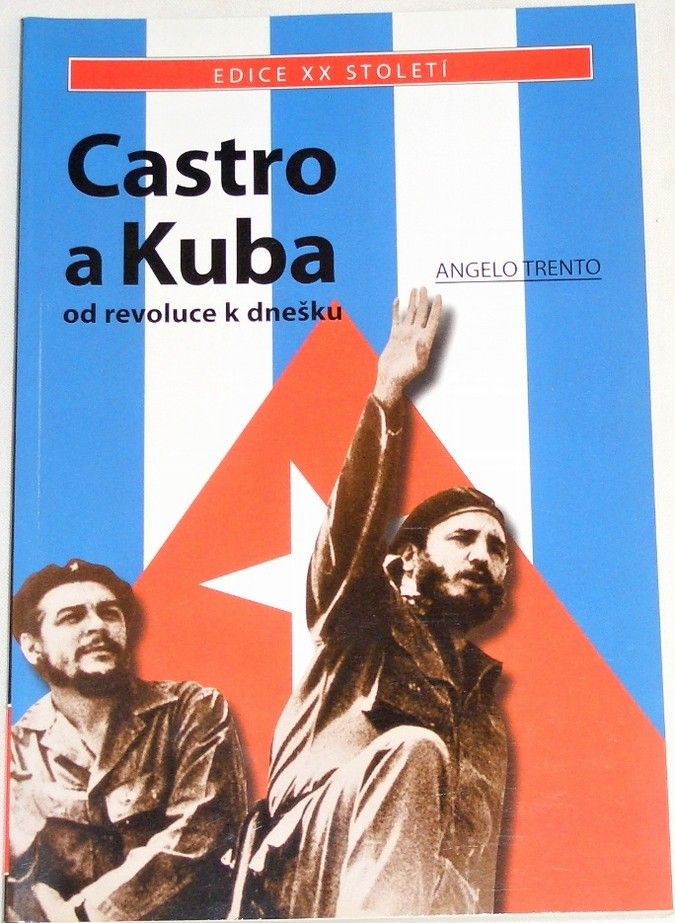Trento Angelo - Castro a Kuba od revoluce k dnešku