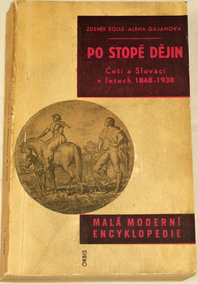 Šolle Zdeněk, Gajanová Alena - Po stopě dějin (Češi a Slováci v letech 1848 - 1938)