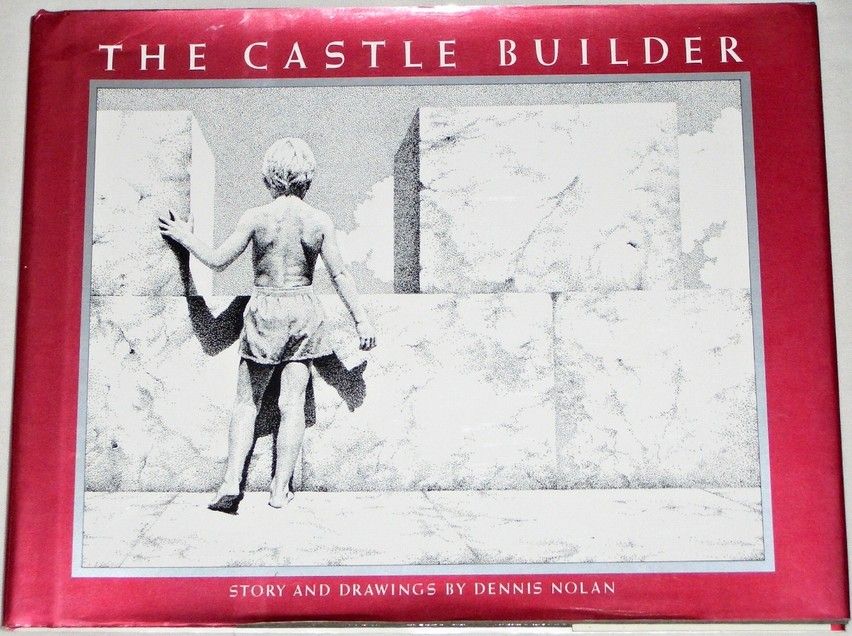The Castle Builder - Story and Drawings by Dennis Nolan