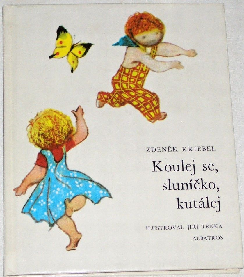 Kriebel Zdeněk - Koulej se, sluníčko, kutálej