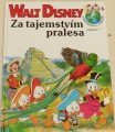 Disney Walt - Za tajemstvím pralesa