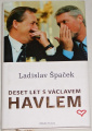 Špaček Ladislav - Deset let s Václavem Havlem