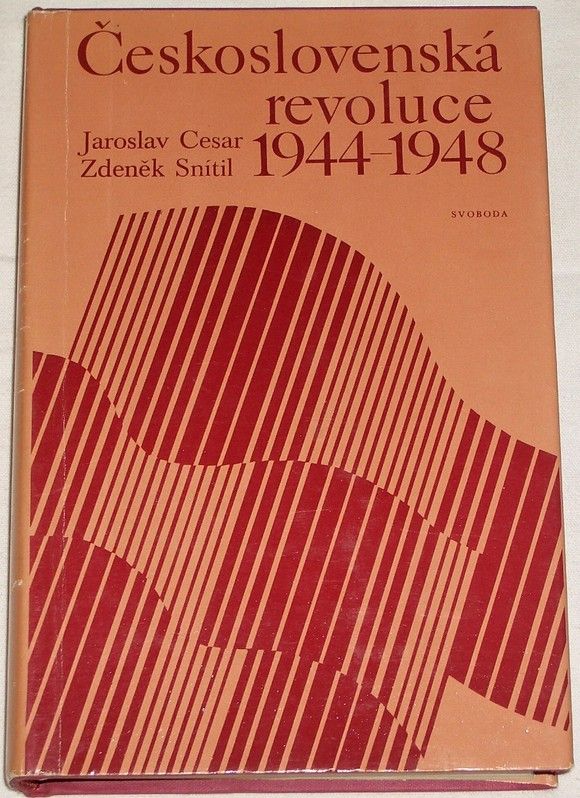 Cesar Jaroslav, Snítil Zdeněk - Československá revoluce 1944-1948