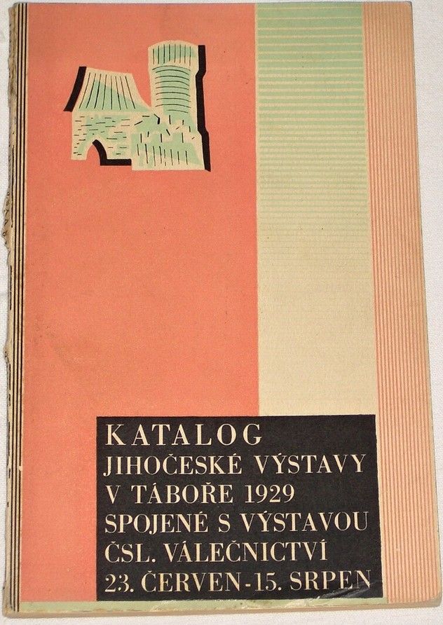 Katalog jJhočeské výstavy v Táboře 1929 spojené s Výstavou čsl. válečnictví (23.červen-15 srpen)