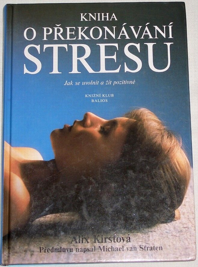 Kirstová Alix - Kniha o překonávání stresu