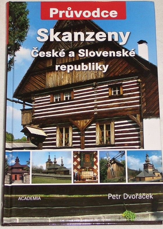Dvořáček Petr - Skanzeny České a Slovenské republiky