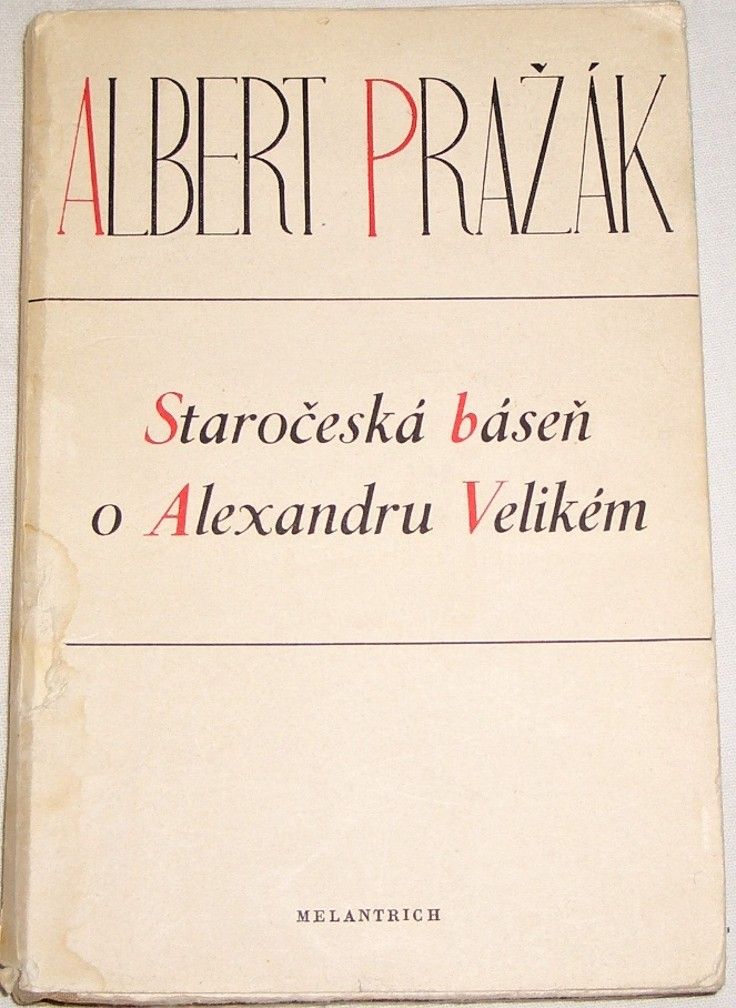 Pražák Albert - Staročeská báseň o Alexandru Velikém