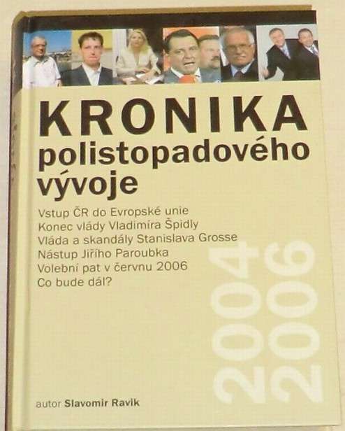 Ravik Slavomir - Kronika polistopadového vývoje 2004 - 2006